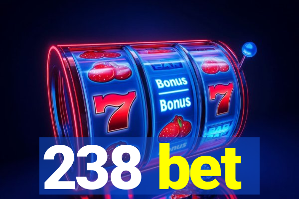 238 bet